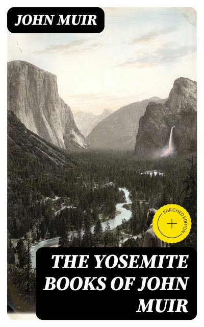 The Yosemite Books of John Muir