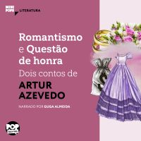 Romantismo e Questão de Honra: Dois contos de Artur Azevedo