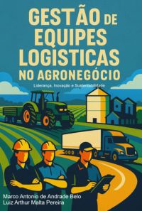 Gestão De Equipes Logísticas No Agronegócio