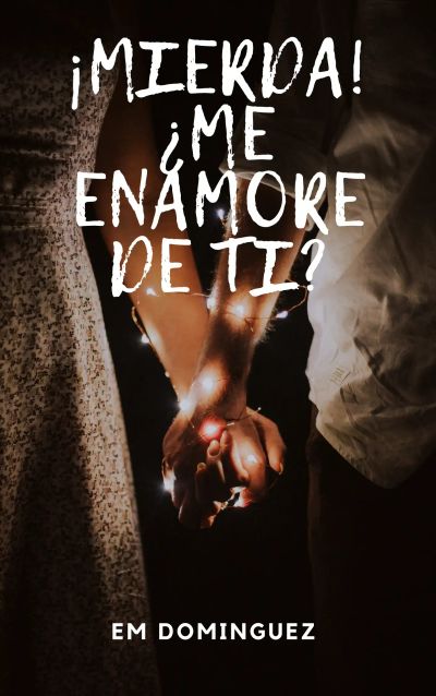 MIERDA, ME ENAMORE DE TI