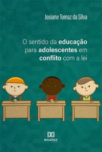 O sentido da educação para adolescentes em conflito com a lei