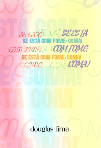 Se Está Com Fome: Coma!