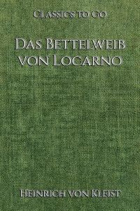 Heinrich von Kleist: Das Bettelweib von Locarno