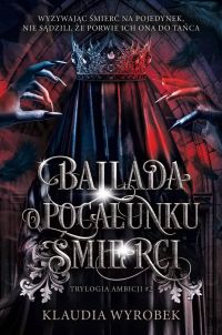 Ballada o pocałunku Śmierci. Tom 2
