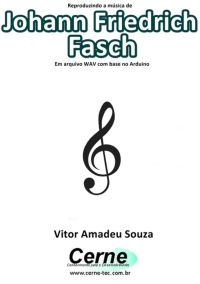 Reproduzindo A Música De Johann Friedrich Fasch Em Arquivo Wav Com Base No Arduino