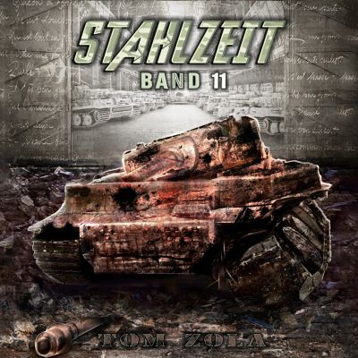 STAHLZEIT Band 11: "Zeitenwende" – Der andere 2. Weltkrieg (Stahlzeit - Alternativweltgeschichte über einen anderen 2. Weltkrieg, Band 11)