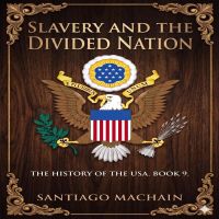 Slavery and the Divided Nation