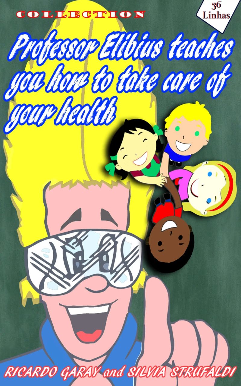 Collection Professor Elibius teaches you how to take care o your health
