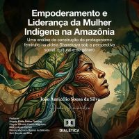Empoderamento e Liderança da Mulher Indígena na Amazônia