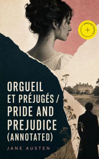 Orgueil et Préjugés / Pride and Prejudice (Annotated)