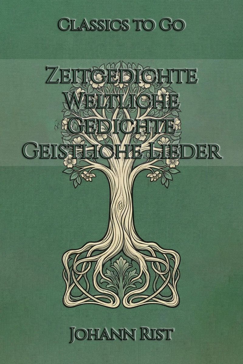 Zeitgedichte. Weltliche Gedichte. Geistliche Lieder