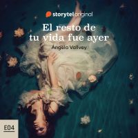 El resto de tu vida fue ayer - S01E04