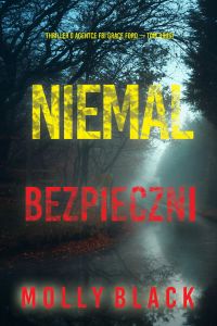Niemal bezpieczni (Thriller o agentce FBI Grace Ford — Tom drugi)