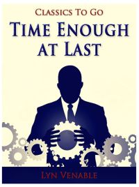 Time Enough at Last