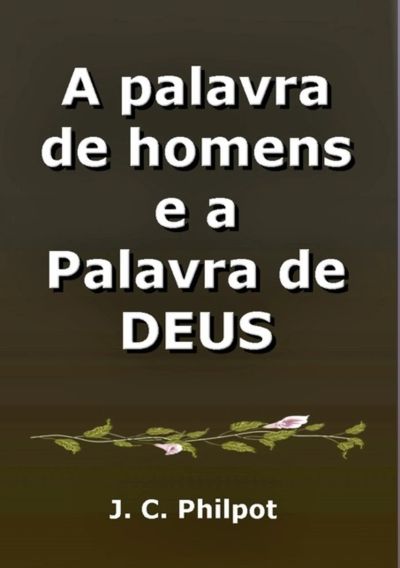 A Palavra De Homens E A Palavra De Deus