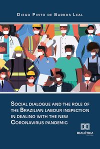 Social dialogue and the role of the brazilian labour inspection in dealing with the new Coronavirus pandemic