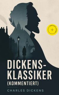 Dickens-Klassiker (Kommentiert)