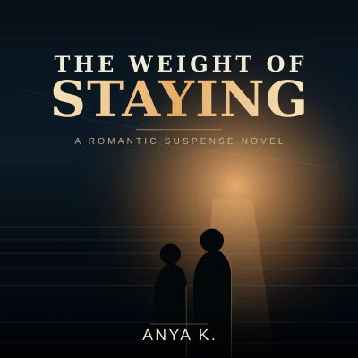 The Weight Of Staying