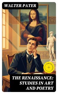 The Renaissance: Studies in Art and Poetry