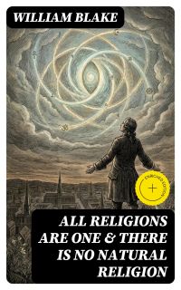 All Religions Are One & There Is No Natural Religion