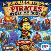 Pirates Stole My Booty (A Bugville Jr. Story)