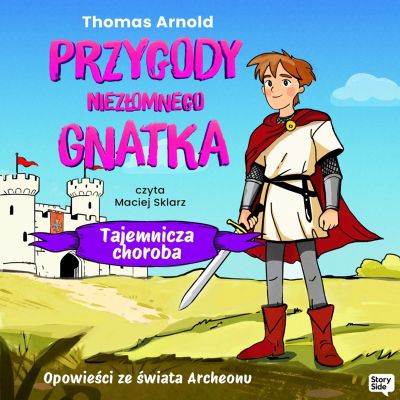 Przygody Niezłomnego Gnatka: Tajemnicza choroba