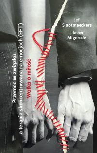 Walka o miłość. Przemoc w związku a terapia skoncentrowana na emocjach (EFT)