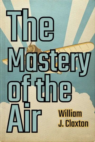The Mastery of the Air