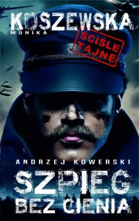 Andrzej Kowerski - szpieg bez cienia