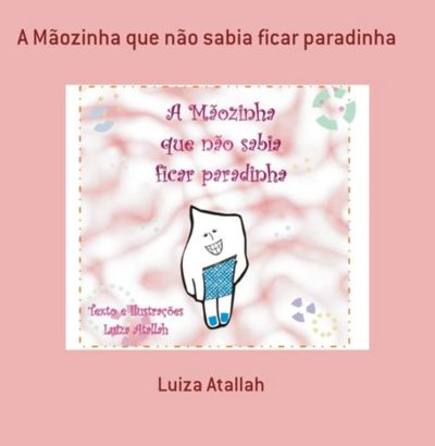 A Mãozinha Que Não Sabia Ficar Paradinha