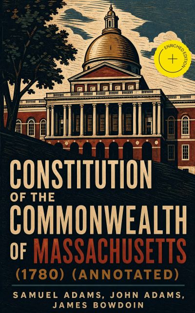 Constitution of the Commonwealth of Massachusetts (1780) (Annotated)