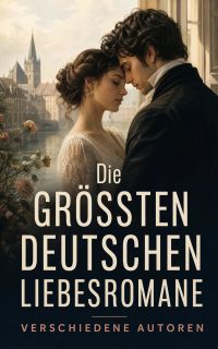 Die größten deutschen Liebesromane
