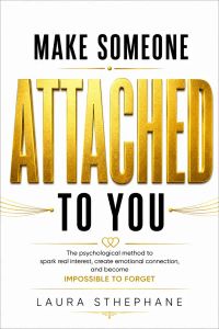 Make Someone Become Attached to You