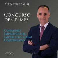 Direito Penal - 8.⁠ ⁠Concurso de Crimes - Concurso Impróprio ou Imperfeito; Crime Continuado