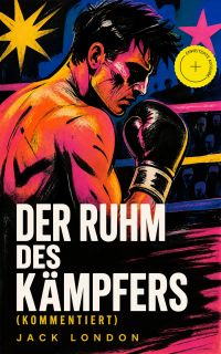 Der Ruhm des Kämpfers (Kommentiert)
