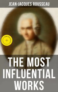 The Most Influential Works of Jean-Jacques Rousseau