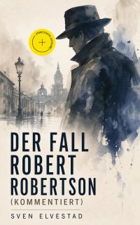 Der Fall Robert Robertson (Kommentiert)