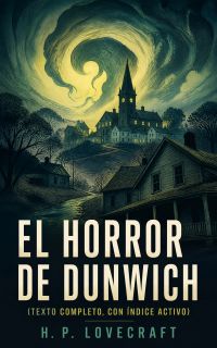 El Horror de Dunwich (texto completo, con índice activo)