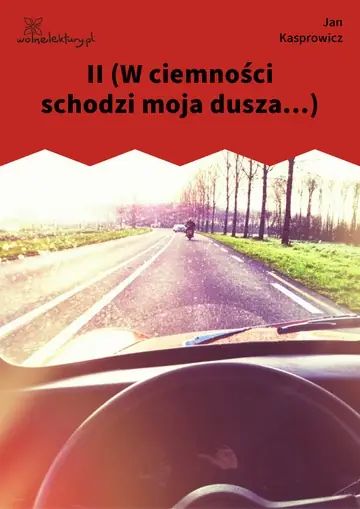 II (W ciemności schodzi moja dusza...)