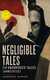 Negligible Tales (14 Unabridged Tales) (Annotated)