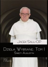Dzieła wybrane, tom I. Święty Augustyn