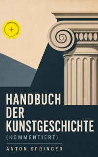 Handbuch der Kunstgeschichte (Kommentiert)