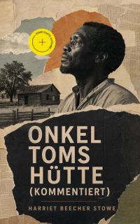 Onkel Toms Hütte (Kommentiert)