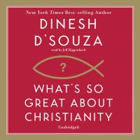 What’s So Great about Christianity