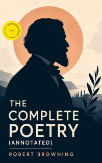 The Complete Poetry (Annotated)