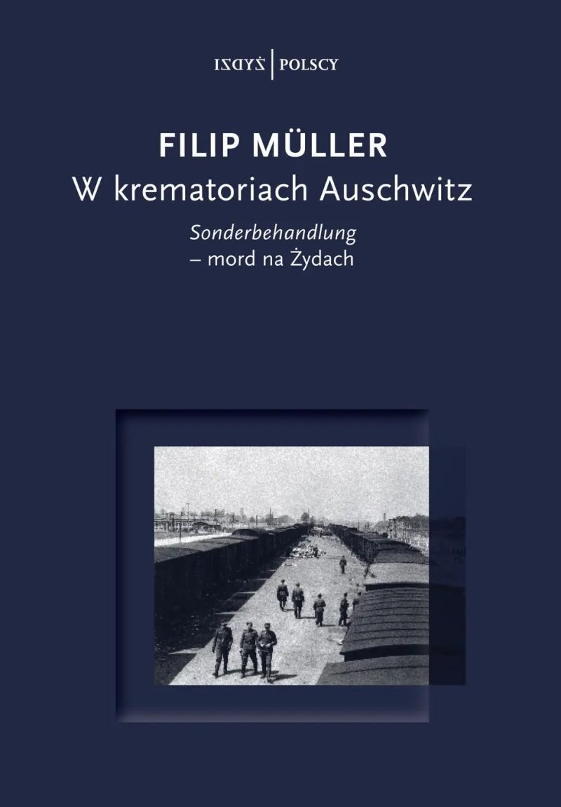 W krematoriach Auschwitz. Sonderbehandlung – mord na Żydach