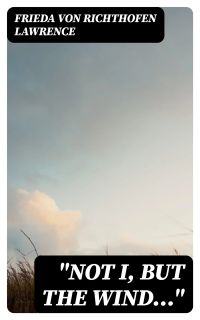 "Not I, but the Wind..."