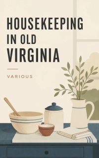 Housekeeping in Old Virginia