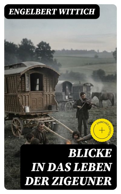 Blicke in das Leben der Zigeuner