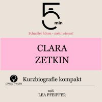 Clara Zetkin: Kurzbiografie kompakt